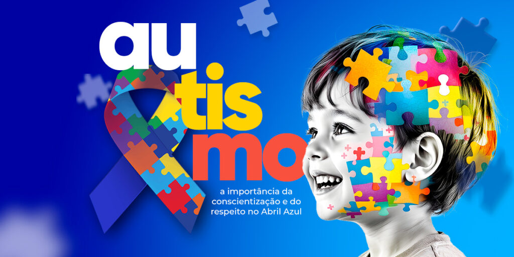 Autismo: a importância da conscientização e do respeito no Abril Azul