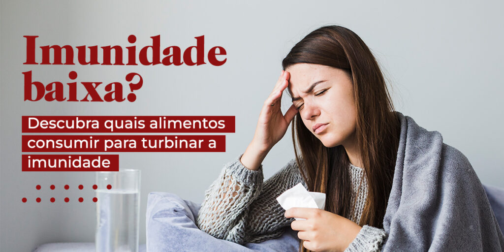 Imunidade baixa?